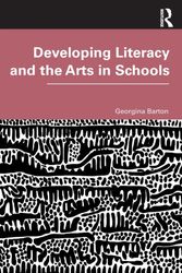 Cover Art for 9780367312855, Developing Literacy and the Arts in Schools by Georgina Barton