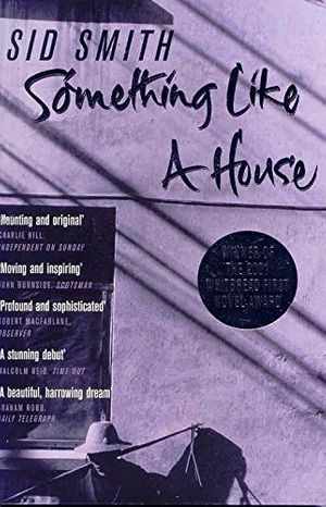 Cover Art for 9780330480871, Something Like a House by Sid Smith