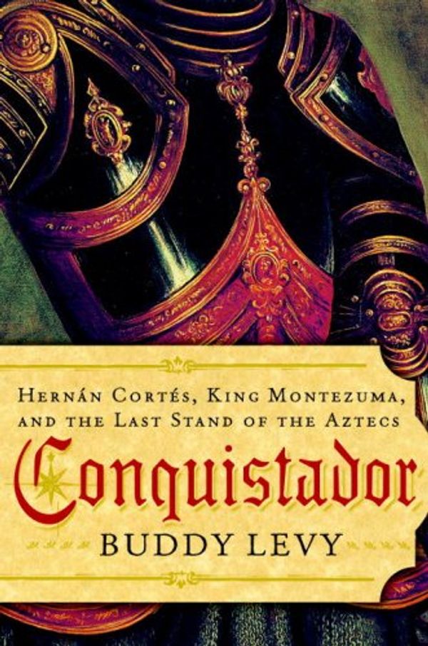 Cover Art for 9780553805383, Conquistador by Buddy Levy