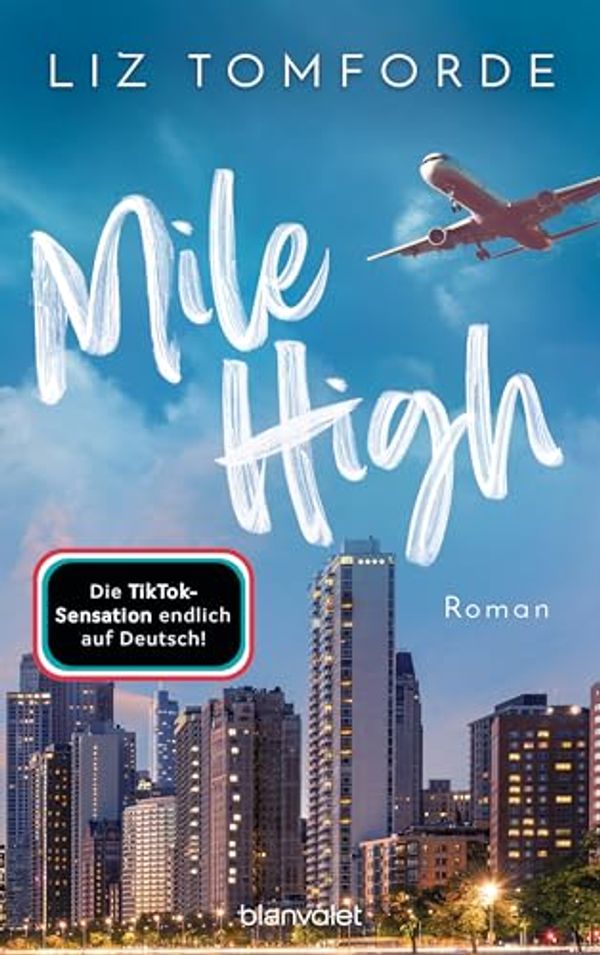 Cover Art for B0CMJBFGYK, Mile High: Roman - TikTok made me buy it: Sports Romance trifft auf Forbidden Love und Enemies to Lovers – endlich auf Deutsch! (Windy City-Reihe 1) (German Edition) by Liz Tomforde