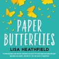 Cover Art for 9781405275392, Paper Butterflies by Lisa Heathfield