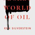 Cover Art for 9781781687833, The Secret World of Oil by Ken Silverstein