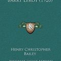 Cover Art for 9781166997670, Barry Leroy (1920) by Henry Christopher Bailey