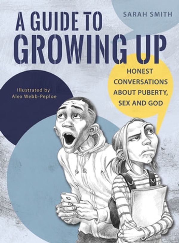 Cover Art for 9780857217974, A Guide to Growing Up by Alex Webb-Peploe, Sarah Smith