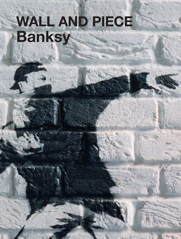 Cover Art for 9781448107643, Wall and Piece by Banksy