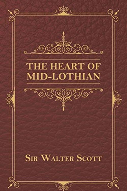 Cover Art for 9781473330061, The Heart of Mid-Lothian by Sir Walter Scott