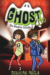Cover Art for 9781742750835, Ghost Club 2: The Haunted School by Deborah Abela