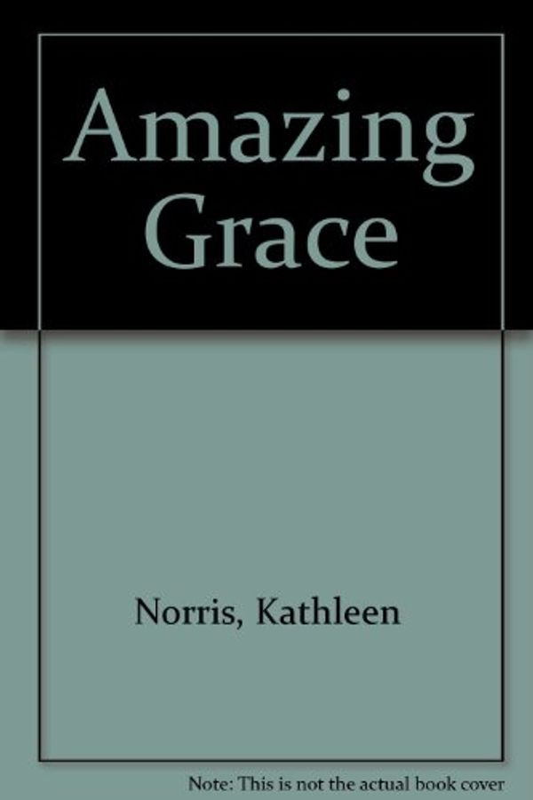 Cover Art for 9780745950112, Amazing Grace by Kathleen Norris, Kathleen Norris