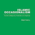 Cover Art for 9780415448734, Islamic Occasionalism by Fakhry, Majid