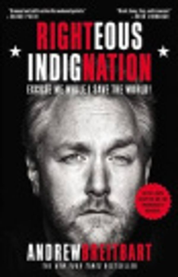 Cover Art for 9781609417772, Righteous Indignation by Andrew Breitbart