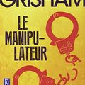 Cover Art for 9782266244459, Le Manipulateur by Grisham, John