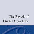 Cover Art for 9780198205081, The Revolt of Owain Glyn Dwr by Andrew Davies, R. R. Davies
