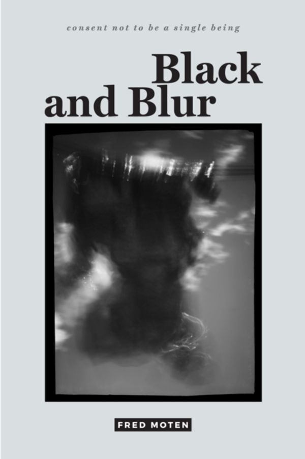 Cover Art for 9780822370161, Black and Blur by Fred Moten