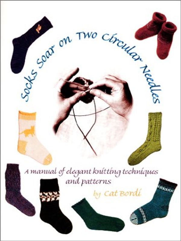 Cover Art for 9780970886958, Socks Soar on Two Circular Needles by Cat Bordi