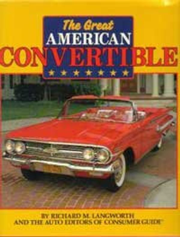 Cover Art for 9780881764390, The Great American Convertible by Richard M Langworth