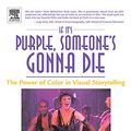 Cover Art for 9780080478418, If It's Purple, Someone's Gonna Die by Patti Bellantoni