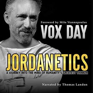 Cover Art for B07NGXQBLY, Jordanetics: A Journey into the Mind of Humanity's Greatest Thinker by Vox Day
