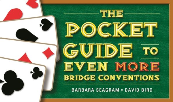 Cover Art for 9781771400237, The Pocket Guide to Even More Bridge ConventionsPocket Guides by Barbara Seagram