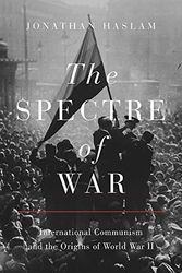 Cover Art for 9780691226453, The Spectre of War: International Communism and the Origins of World War II: 184 by Jonathan Haslam