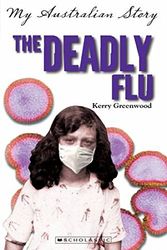 Cover Art for 9781741697315, The Deadly Flu by Kerry Greenwood