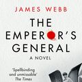 Cover Art for 9781405925587, The Emperor's General by James Webb