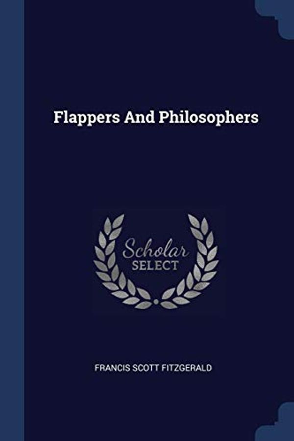 Cover Art for 9781377307169, Flappers and Philosophers by F Scott Fitzgerald