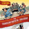 Cover Art for 9781250794765, History Comics: The Transcontinental Railroad: Crossing the Divide by Hirsch, Andy