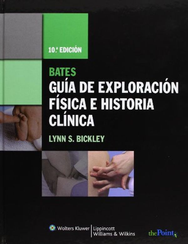 Cover Art for 9788496921481, Bates Guia de Exploracion Fisica E Historia Clinica by Lynn S. Bickley MD