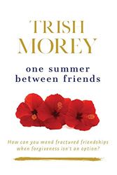Cover Art for 9780648835974, One Summer Between Friends by Trish Morey