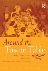 Cover Art for 9780415946735, Around the Tuscan Table: Food, Family, and Gender in Twentieth-Century Florence by Counihan, Carole M.