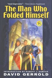 Cover Art for 9781932100044, The Man Who Folded Himself by David Gerrold