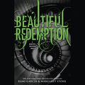 Cover Art for 9781619692343, Beautiful Redemption by Kami Garcia, Kevin T. Collins, Khristine Hvam, Margaret Stohl