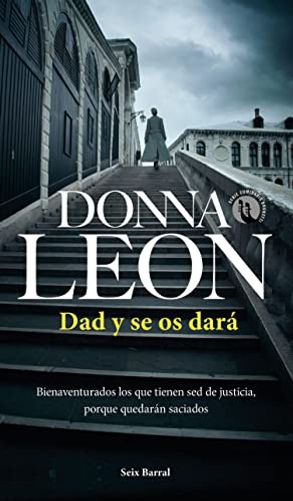 Cover Art for B0B18LX8ZZ, Dad y se os dará (Comisario Brunetti nº 31) (Spanish Edition) by Donna Leon