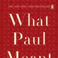 Cover Art for 9780143112631, What Paul Meant by Garry Wills