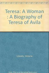 Cover Art for 9780913729113, Teresa: A Woman : A Biography of Teresa of Avila by Victoria Lincoln