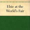 Cover Art for B0084BBKJW, Elsie at the World's Fair by Martha Finley