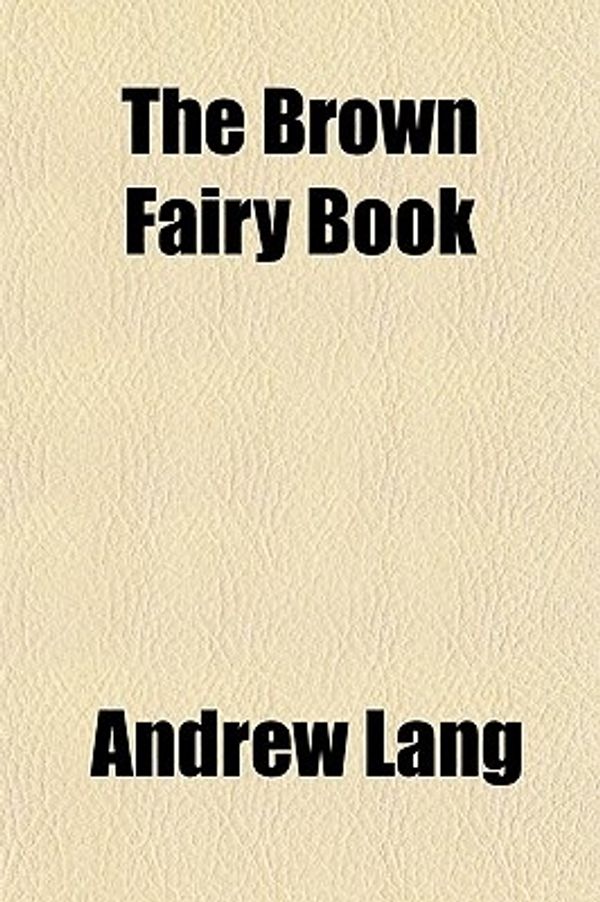 Cover Art for 9781150246562, Brown Fairy Book by Andrew Lang