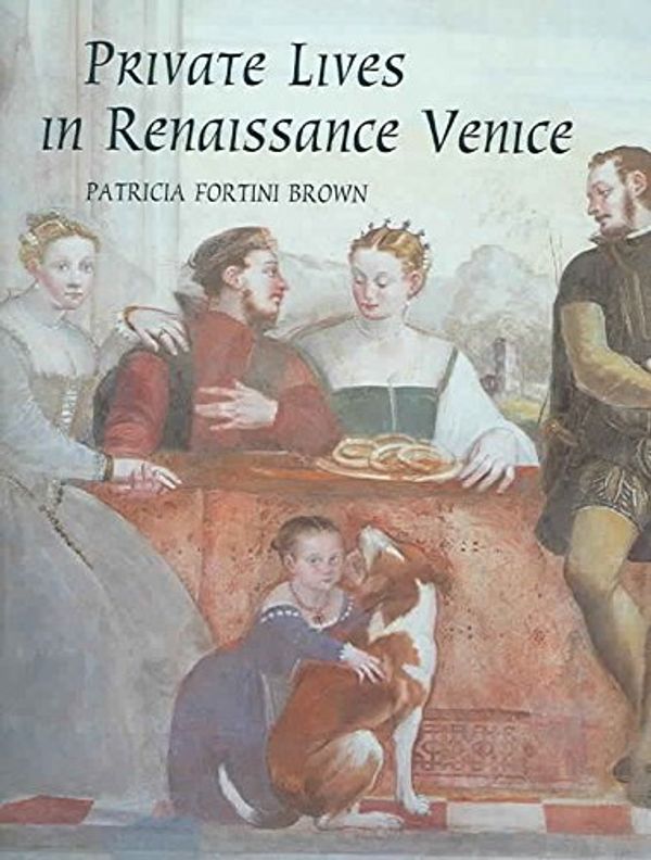 Cover Art for B01JKJ52OK, [(Private Lives in Renaissance Venice)] [By (author) Ms. Patricia Fortini Brown] published on (August, 2004) by Ms. Patricia Fortini Brown