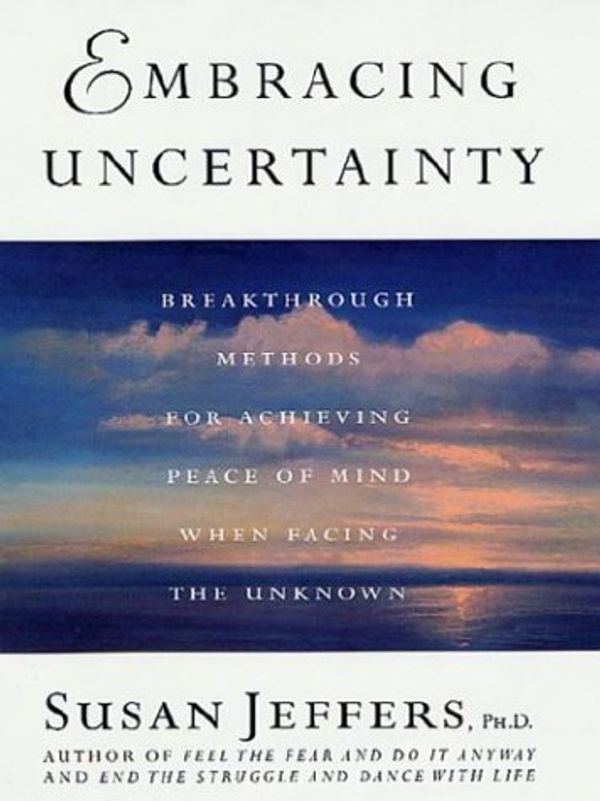 Cover Art for 9780312709839, Embracing Uncertainty by Susan J. Jeffers