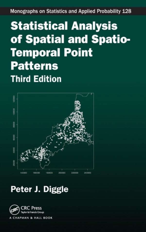 Cover Art for 9781466560239, Statistical Analysis of Spatial and Spatio-Temporal Point Patterns, Third Edition by Peter J. Diggle