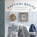 Cover Art for B07PMTQPWC, Nautical Quilts: 12 Stitched and Quilted Projects Celebrating the Sea by Lynette Anderson