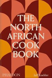 Cover Art for 9781838666262, The North African Cookbook by Koehler, Jeff, Smith, Ellie