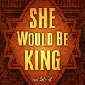 Cover Art for 9781432862176, She Would Be King (Thorndike Press Large Print Basic Series) by Wayetu Moore