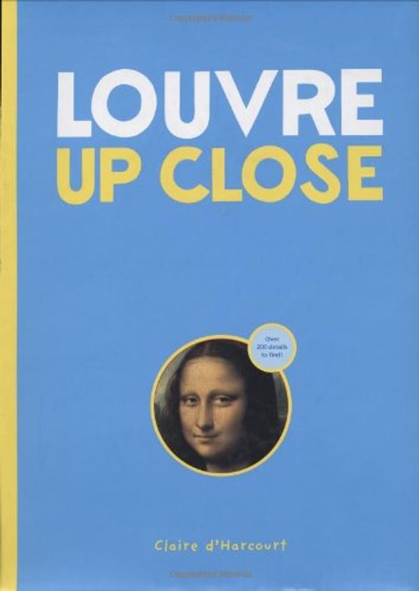 Cover Art for 9780811855105, The Louvre in Close Up by d'Harcourt, Claire