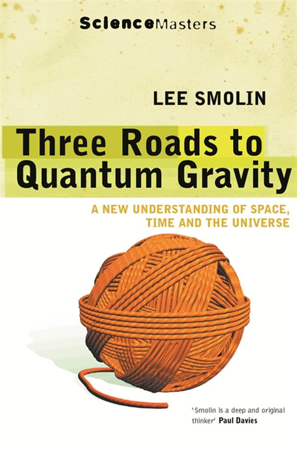 Cover Art for 9781780227696, Three Roads to Quantum Gravity by Lee Smolin