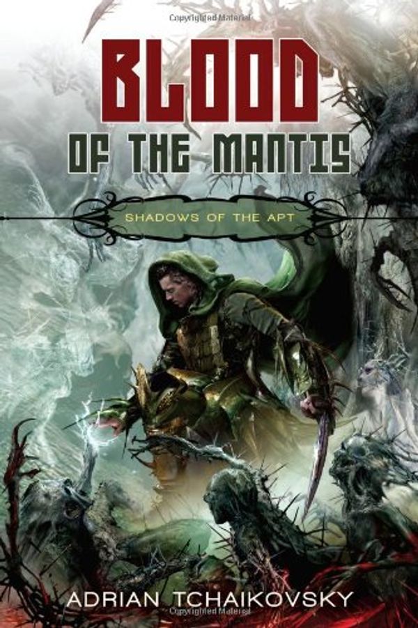 Cover Art for B0057DCV1Q, Blood of the Mantis (Shadows of the Apt 3) by Adrian Tchaikovsky