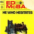 Cover Art for 9780380641987, He Who Hesitates by Ed McBain
