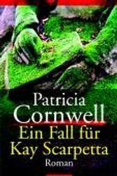 Cover Art for 9783442055067, Ein Fall für Kay Scarpetta: Roman by Patricia Cornwell