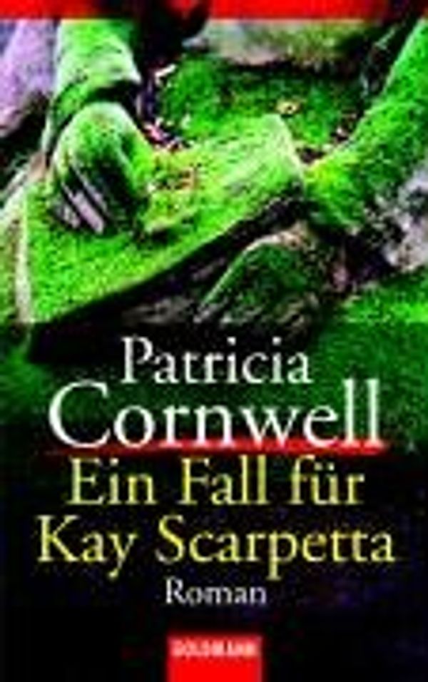 Cover Art for 9783442055067, Ein Fall für Kay Scarpetta: Roman by Patricia Cornwell