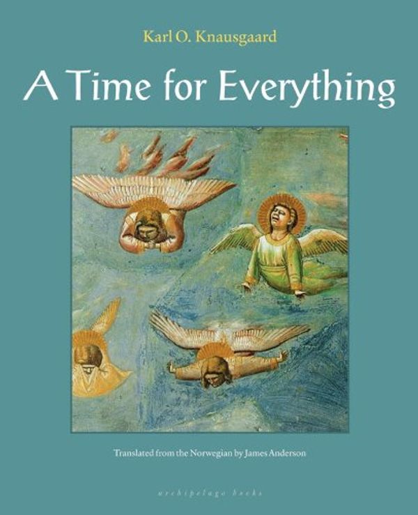 Cover Art for 9780981987354, A Time for Everything by Karl Ove Knausgaard